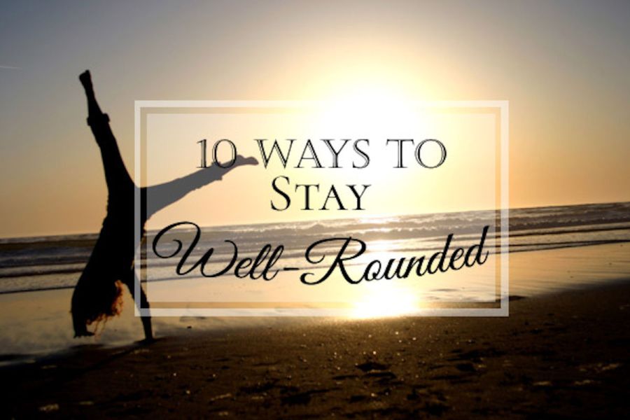 10 Ways to Stay Well-Rounded