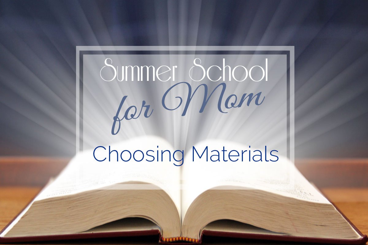 Summer School for Mom: Choosing Materials