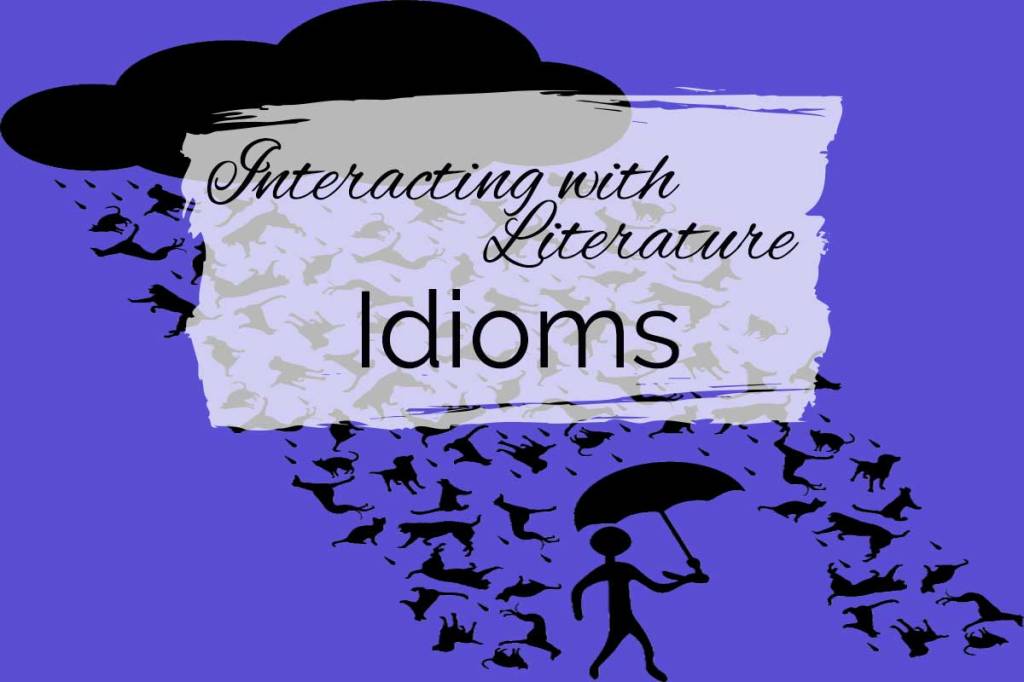 Interacting With Literature: Idioms