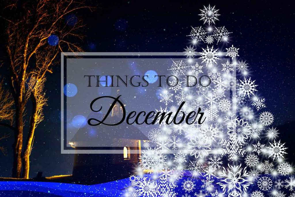 Things to Do: December