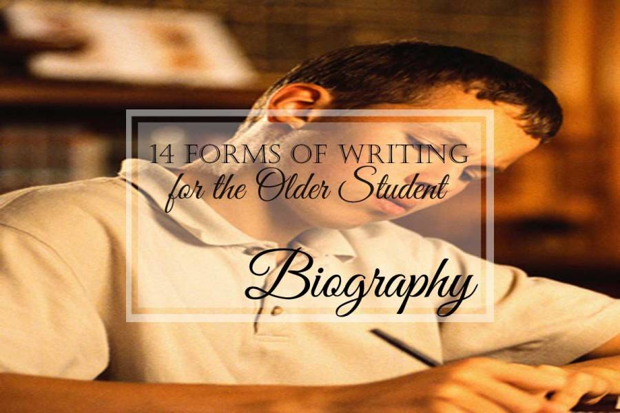 14 Forms of Writing for the Older Student: Biography