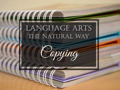 Language Arts the Natural Way: Copying
