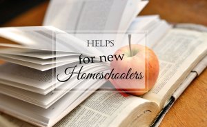 Helps for New Homeschoolers Series