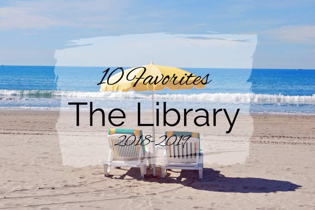 10 Favorites from the Library {2018–2019}